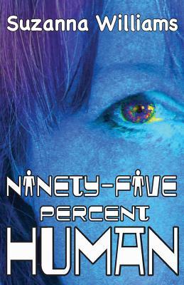 Ninety-five percent Human: A young adult romance alien invasion adventure