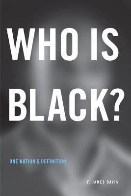 Who Is Black?: One Nation’s Definition (Paperback)