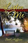 Listen to Me by Beth Huffman