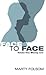 Face to Face: Volume One: M...