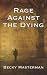 Rage Against the Dying by Becky Masterman Rage Against the Dying by Becky Masterman