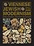Viennese Jewish Modernism: Freud, Hofmannsthal, Beer-Hofmann, and Schnitzler (Refiguring Modernism)