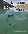 Dolphins Down Under by Liz Slooten