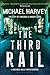 The Third Rail (Michael Kelly, #3)