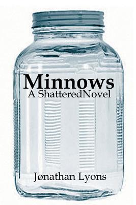 Minnows: A Shattered Novel