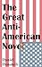 The Great Anti-American Novel