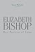Elizabeth Bishop: Her Poeti...