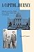 A Capitol Journey: Reflections on the Press, Politics, and the Making of Public Policy in Pennsylvania (Keystone Books)