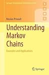 Understanding Markov Chains: Examples and Applications (Springer Undergraduate Mathematics Series) Understanding Markov Chains: Examples and Applications (Springer Undergraduate Mathematics Series)