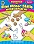 Activities for Fine Motor Skills Development Grades PreK-1