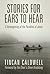 Stories for Ears to Hear: A...