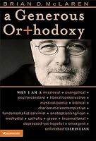 A Generous Orthodoxy: Why I am a missional, evangelical, post