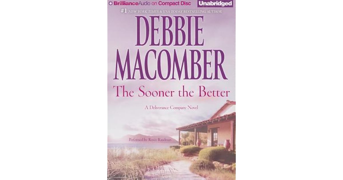 The Sooner The Better By Debbie Macomber
