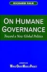 On Humane Governance: Toward a New Global Politics On Humane Governance: Toward a New Global Politics