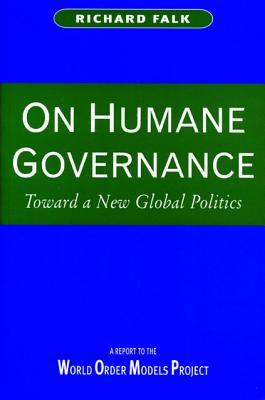 On Humane Governance: Toward a New Global Politics