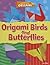 Origami Birds and Butterflies (Amazing Origami)