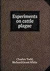 Experiments on Cattle Plague Experiments on Cattle Plague