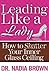 Leading Like a Lady: How to...