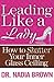 Leading Like a Lady: How to Shatter Your Inner Glass Ceiling