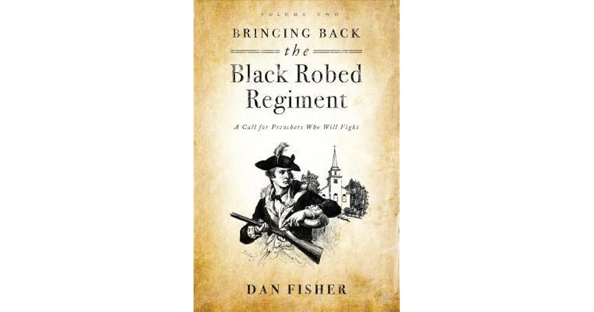 Bringing Back the Black Robed Regiment, Volume Two A Call for
