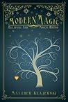 Modern Magic: Reclaiming Your Magical Heritage