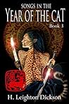 Songs in the Year of the Cat by H. Leighton Dickson Songs in the Year of the Cat by H. Leighton Dickson