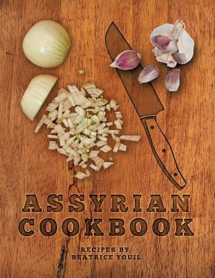 Assyrian Cookbook by Beatrice Youil