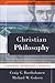 Christian Philosophy by Craig G. Bartholomew Christian Philosophy by Craig G. Bartholomew
