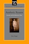 Aesthetic Reason: Artworks and the Deliberative Ethos (Literature and Philosophy)