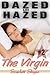 Dazed and Hazed 2: The Virgin (Dazed and Hazed, #2)