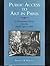 Public Access to Art in Paris: A Documentary History from the Middle Ages to 1800