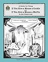 A Guide for Using If You Give a Mouse a Cookie and If You Give a Moose a Muffin in the Classroom