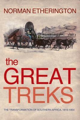 The Great Treks: The Transformation of Southern Africa, 1815-1854 (Paperback)