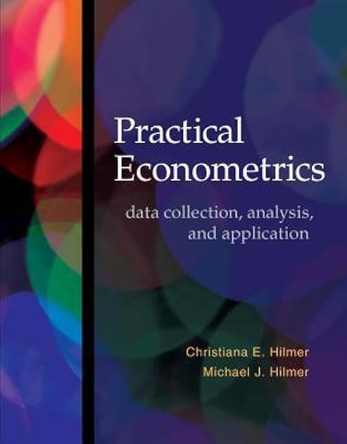 Practical Econometrics: data collection, analysis, and application (The Mcgraw-hill/Irwin Series in Economics)