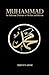 Muhammad: An Authentic Overview of His Life and Mission