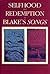 Selfhood and Redemption in Blake's Songs by Harold Pagliaro