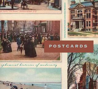 Postcards: Ephemeral Histories of Modernity (Refiguring Modernism)