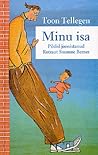 Minu isa by Toon Tellegen