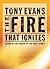 The Fire That Ignites by Tony    Evans
