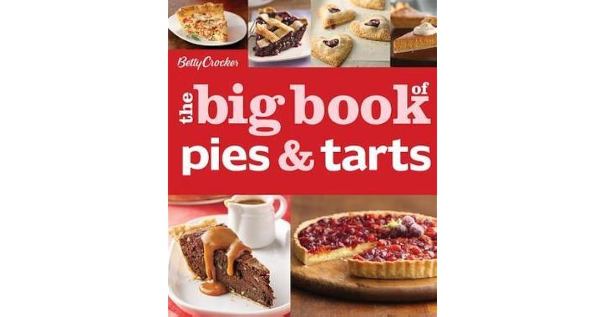 Betty Crocker the Big Book of Pies and Tarts by Betty Crocker