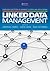 Linked Data Management (Emerging Directions in Database Systems and Applications)