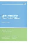 Spline Models for Observational Data (CBMS-NSF Regional Conference Series in Applied Mathematics, Series Number 59) Spline Models for Observational Data (CBMS-NSF Regional Conference Series in Applied Mathematics, Series Number 59)