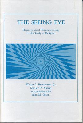 The Seeing Eye: Hermeneutical Phenomenology in the Study of Religion (Paperback)