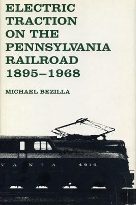 Electric Traction on the Pennsylvania Railroad: 1895–1968