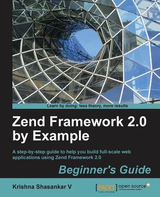 Zend Framework 2.0 by Example: Beginner's Guide (Paperback)