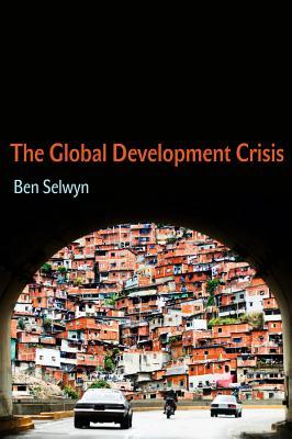 The Global Development Crisis (Hardcover)