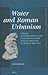 Water and Roman Urbanism: T...