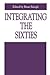 Integrating the Sixties: Th...