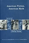 American Fiction, American Myth: Essays by Philip Young