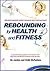 Rebounding for Health and Fitness